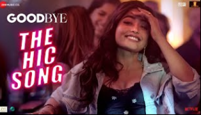 The Hic Video Song - Goodbye , Rashmika Mandanna , Amit Trivedi, Sharvi Yadav, Rupali Moghe, Vikas Bahl