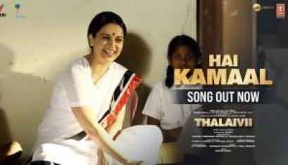 Hai Kamaal Video Song From Movie THALAIVII - 	Kangana Ranaut, Arvind Swami