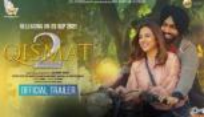 Qismat 2 Movie Official Trailer - Ammy Virk, Sargun Mehta, Tania, Hardip Gill, Rupinder Rupi