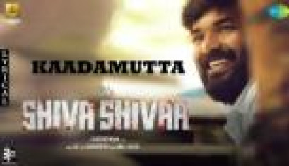 Kaadamutta Lyrical Song From Movie Shiva Shivaa - Jai, Aakanksha Shing, Meenakshi Govindarajan