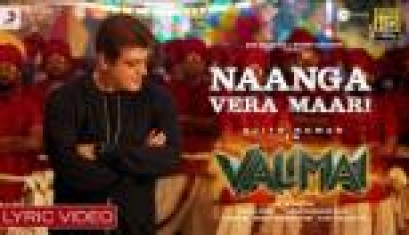 Naanga Vera Maari Lyrical Song From Movie Valimai - Ajith Kumar, Huma S Qureshi, Karthikeya, Bani