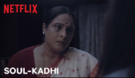 Netflix Short Movie Soul-Kadhi By Sameeha Sabnis 